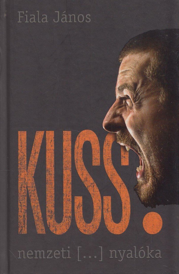 Fiala János - Kuss! [antikvár]