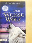Käthe Recheis - Der Weisse Wolf [antikvár]