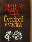 Mátrai-Betegh Béla - Évadról évadra [antikvár]