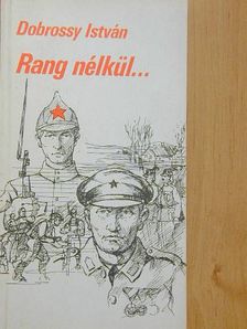 Dobrossy István - Rang nélkül... [antikvár]
