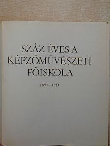 Ék Sándor - Száz éves a Képzőművészeti Főiskola [antikvár]