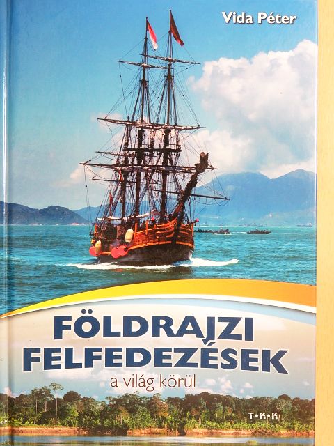 Vida Péter - Földrajzi felfedezések a világ körül [antikvár]