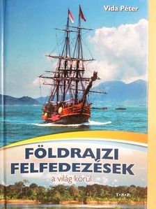 Vida Péter - Földrajzi felfedezések a világ körül [antikvár]