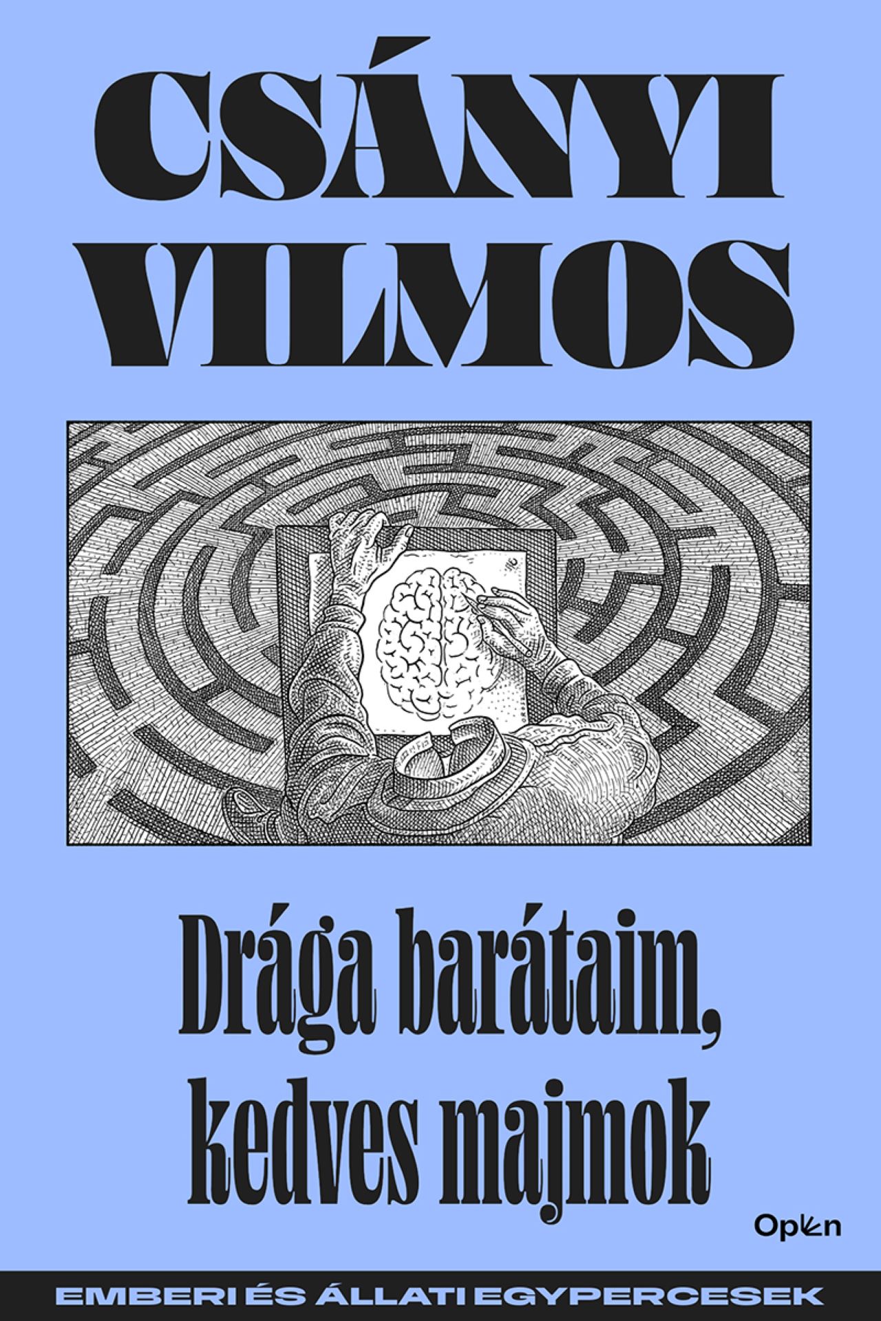 CSÁNYI VILMOS - Drága barátaim, kedves majmok
