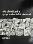 Joachim Preuß - Die altmärkische Gruppe der Tiefstichkeramik [antikvár]