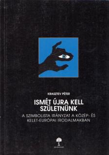 Krasztev Péter - Ismét újra kell születnünk [antikvár]