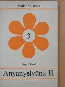 Nagy J. József - Anyanyelvünk II. [antikvár]
