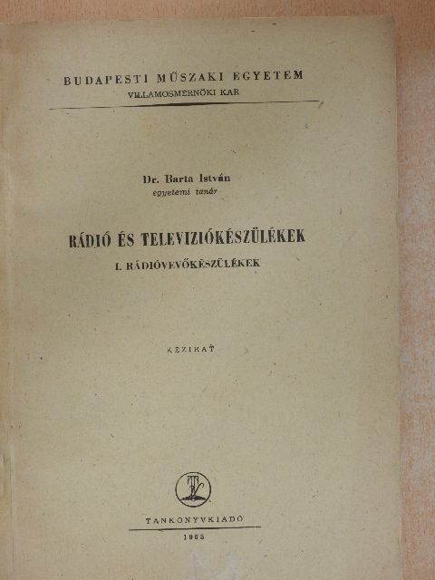 Dr. Barta István - Rádió és televiziókészülékek I. [antikvár]