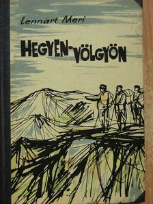Lennart Meri - Hegyen-völgyön [antikvár]