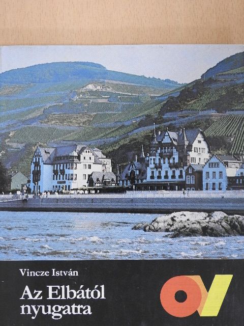 Vincze István - Az Elbától nyugatra [antikvár]