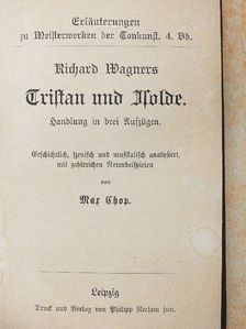 Max Chop - Tristan und Isolde: Handlung in drei Auszügen/Tristan und Isolde: Vollständiges Buch (gótbetűs) [antikvár]