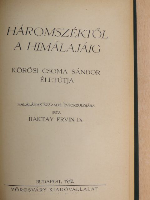 Dr. Baktay Ervin - Háromszéktől a Himálajáig [antikvár]