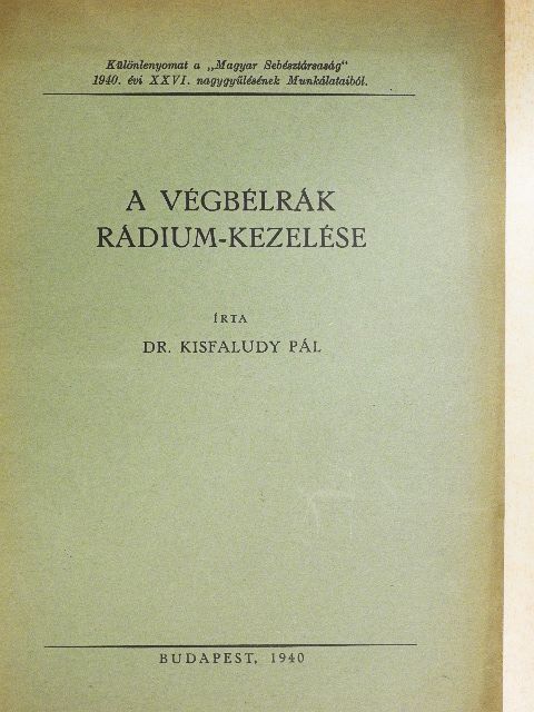 Dr. Kisfaludy Pál - A végbélrák rádium-kezelése [antikvár]