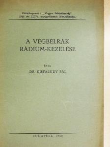 Dr. Kisfaludy Pál - A végbélrák rádium-kezelése [antikvár]