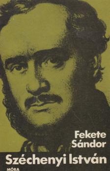 FEKETE SÁNDOR - Széchenyi István [antikvár]
