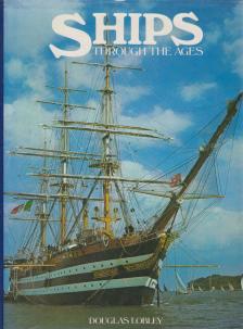 Lobley, Douglas - Ships through the ages [antikvár]