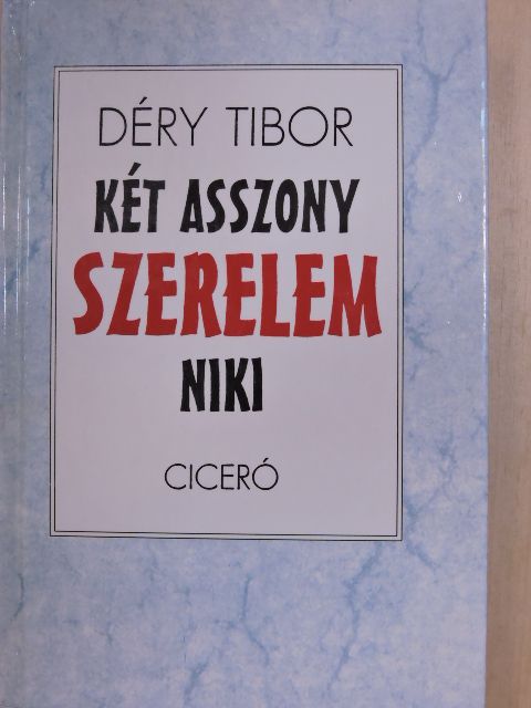 Déry Tibor - Két asszony/Szerelem/Niki [antikvár]