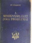 Dr. Stiassny József - A mindennapi élet jogi problémái [antikvár]