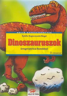 Sybille Rogaczewski-Nogai - Dinoszauruszok üvegmatrica-festékkel [antikvár]