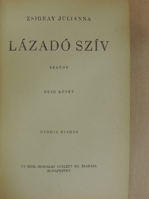 Zsigray Julianna - Lázadó szív I-II. [antikvár]