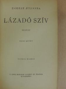 Zsigray Julianna - Lázadó szív I-II. [antikvár]