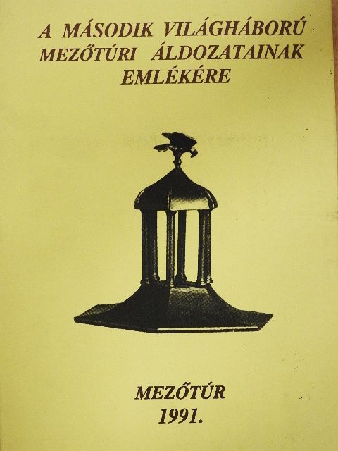 Balogh Géza - A második világháború mezőtúri áldozatainak emlékére [antikvár]