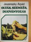Jeszenszky Árpád - Oltás, szemzés, dugványozás [antikvár]