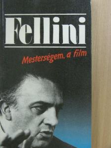 Federico Fellini - Mesterségem, a film [antikvár]