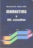 Bércziné dr. Juhos Júlia - Marketing a XXI. században [antikvár]