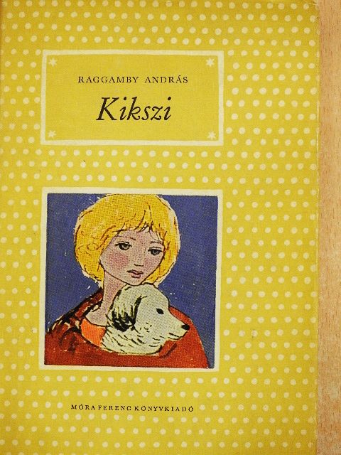 Raggamby András - Kikszi [antikvár]