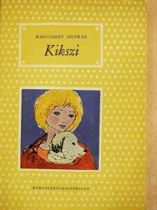 Raggamby András - Kikszi [antikvár]