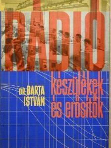 Dr. Barta István - Rádiókészülékek és erősítők [antikvár]