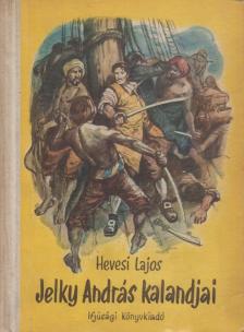 Hevesi Lajos - Jelky András kalandjai [antikvár]