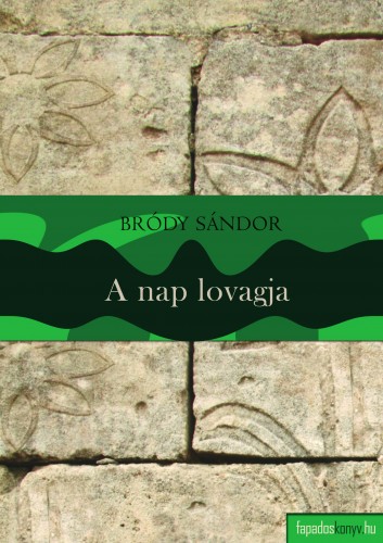 Bródy Sándor - A nap lovagja [eKönyv: epub, mobi]