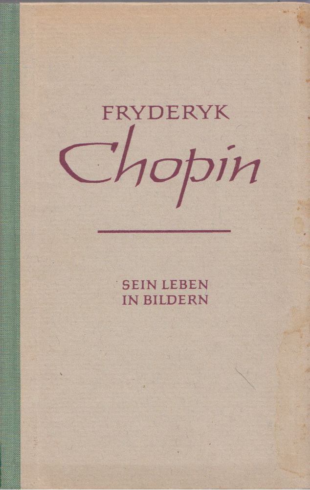 RICHARD PETZOLDT - Fryderyk Chopin - Sein Leben in Bildern [antikvár]