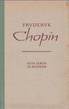 RICHARD PETZOLDT - Fryderyk Chopin - Sein Leben in Bildern [antikvár]