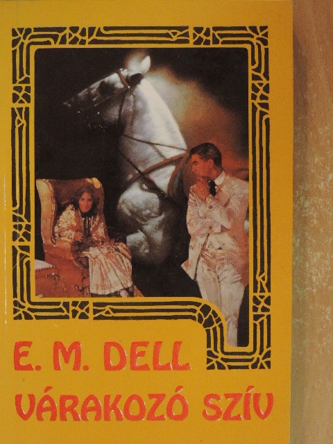 Ethel May Dell - Várakozó szív [antikvár]