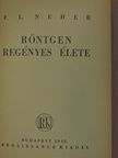 F. L. Neher - Röntgen regényes élete [antikvár]