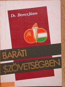 Dr. Berecz János - Baráti szövetségben [antikvár]