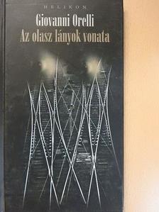 Giovanni Orelli - Az olasz lányok vonata [antikvár]