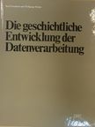 Karl Ganzhorn - Die geschichtliche Entwicklung der Datenverarbeitung [antikvár]