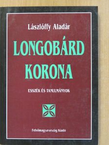 Lászlóffy Aladár - Longobárd korona (dedikált példány) [antikvár]