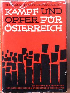Hermann Mitteräcker - Kampf und Opfer für Österreich [antikvár]