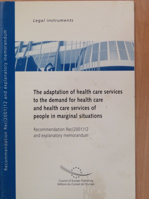 The adaptation of health care services to the demand for health care and health care services of people in marginal situations [antikvár]