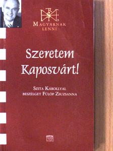 Szeretem Kaposvárt! (dedikált példány) [antikvár]
