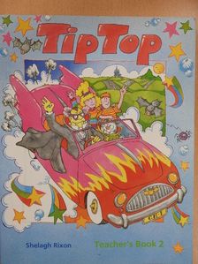 Shelagh Rixon - TipTop - Teacher's Book 2 [antikvár]