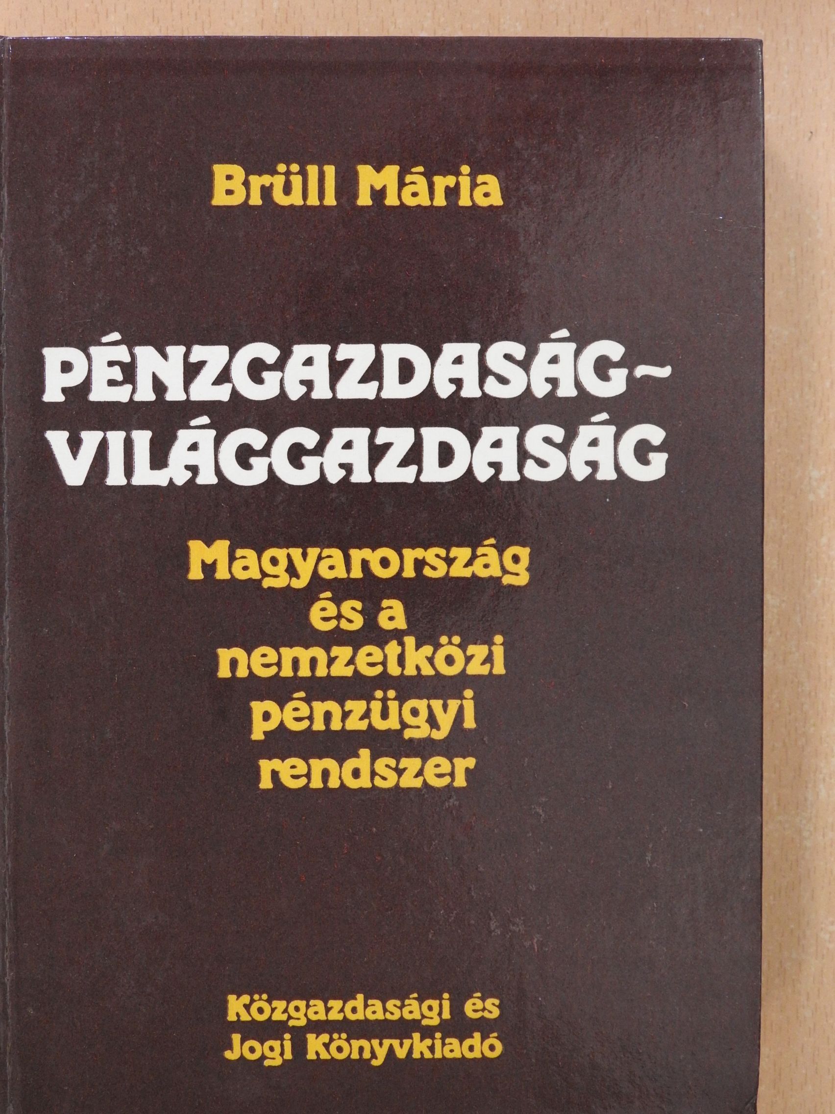Brüll Mária - Pénzgazdaság - világgazdaság (dedikált példány) [antikvár]