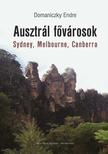 Domaniczky Endre - Ausztrál fővárosok - Sydney, Melbourne, Canberra