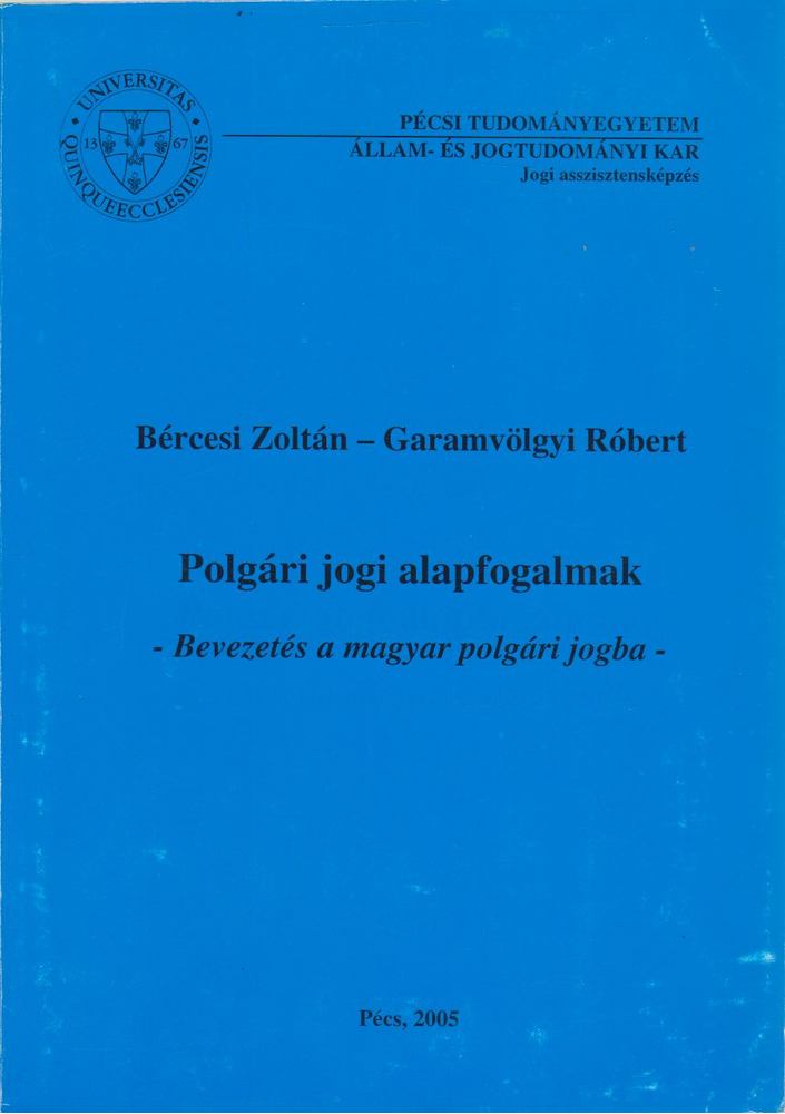 Bércesi Zoltán, Garamvölgyi Róbert - Polgári jogi alapfogalmak - Bevezetés a magyar polgári jogba [antikvár]