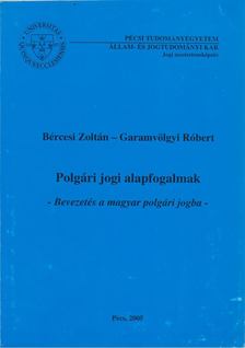 Bércesi Zoltán, Garamvölgyi Róbert - Polgári jogi alapfogalmak - Bevezetés a magyar polgári jogba [antikvár]